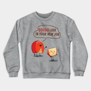 Gouda Luck Crewneck Sweatshirt